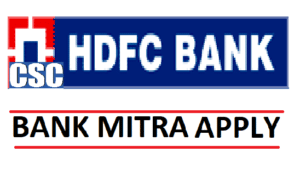 HDFC Bank Mitra Apply CSC HDFC Bank CSP